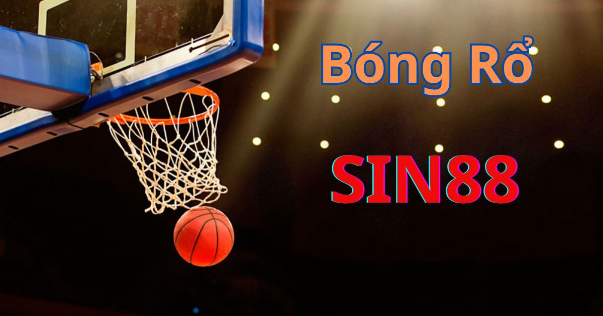 Sảnh cá cược bóng rổ tại Sin88 Sảnh cá cược bóng rổ tại Sin88