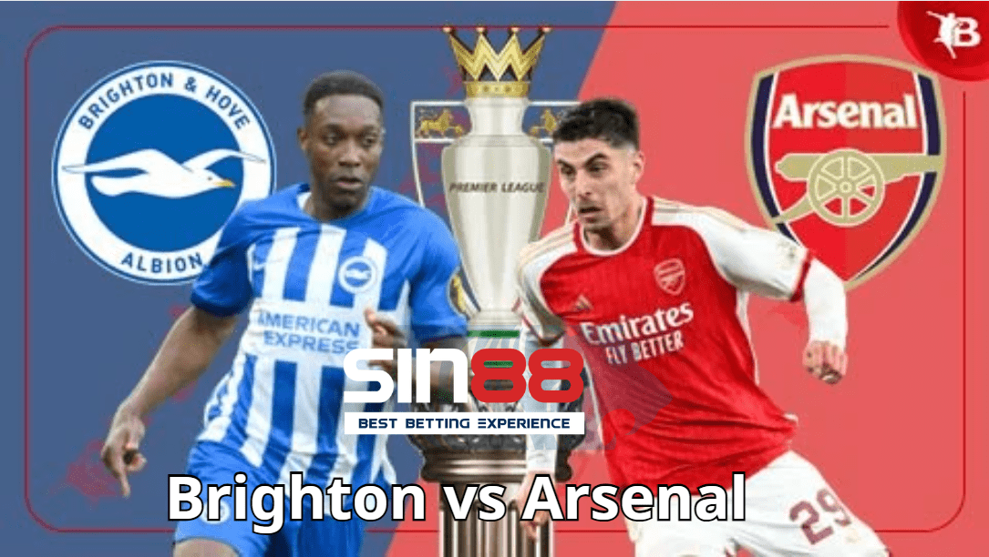 Soi kèo trận đấu Brighton vs Arsenal Soi kèo trận đấu Brighton vs Arsenal