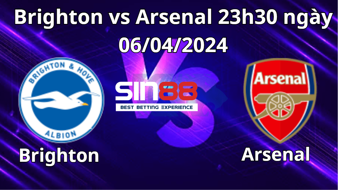 Nhận định trận đấu Brighton vs Arsenal Nhận định trận đấu Brighton vs Arsenal