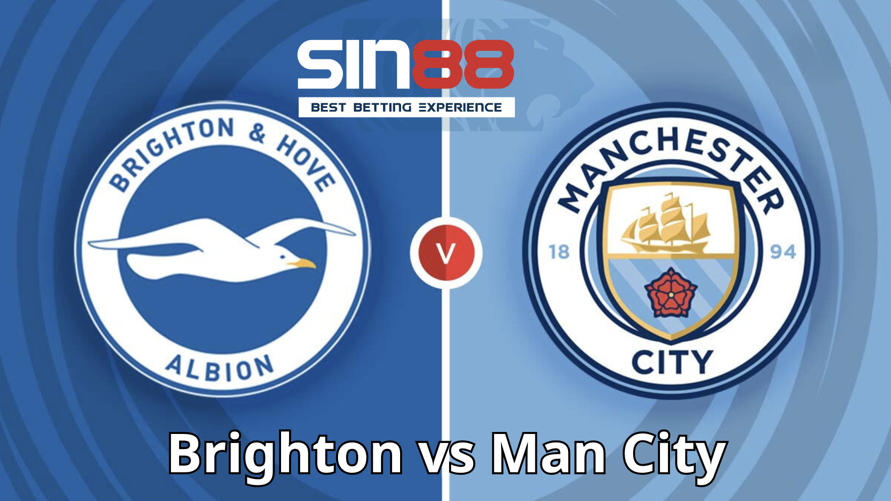 Soi kèo trận đấu Brighton vs Man City Soi kèo trận đấu Brighton vs Man City
