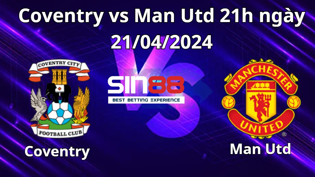 Nhận định, soi kèo Coventry vs Man Utd Nhận định, soi kèo Coventry vs Man Utd
