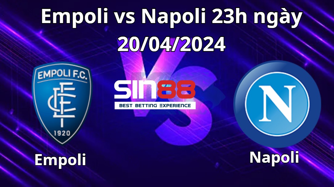Nhận định, soi kèo Empoli vs Napoli Nhận định, soi kèo Empoli vs Napoli