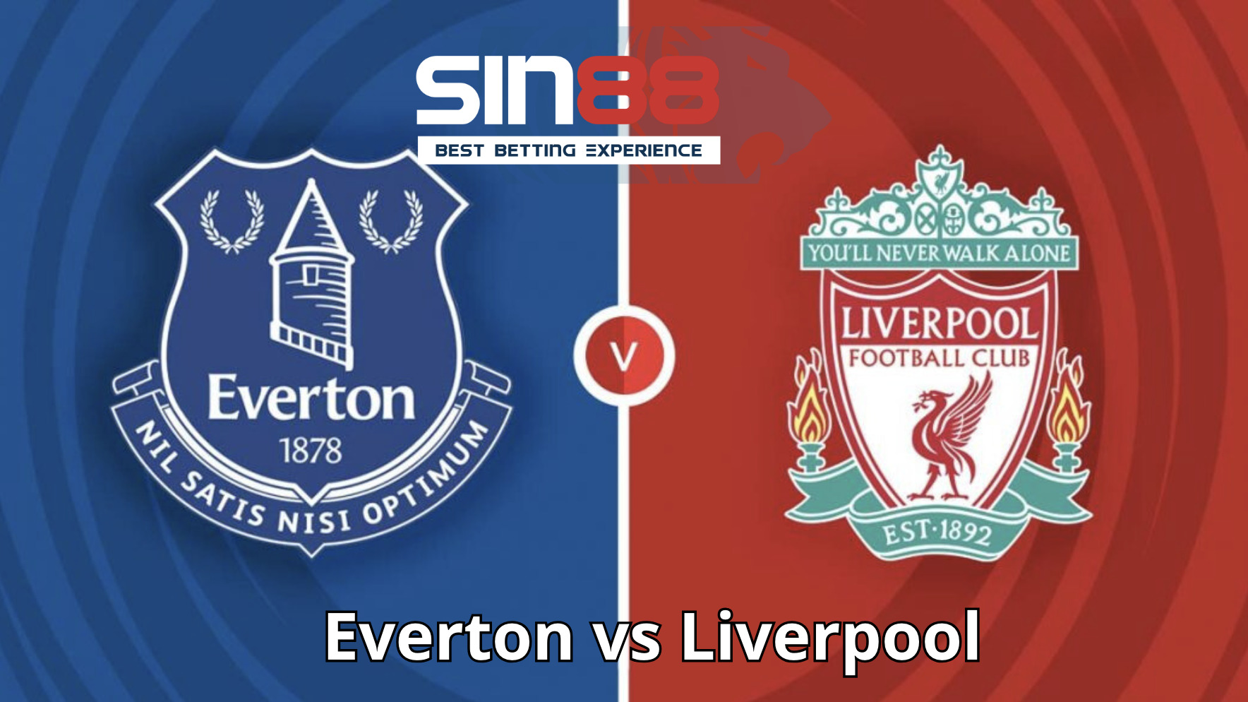 Soi kèo trận đấu Everton vs Liverpool Soi kèo trận đấu Everton vs Liverpool