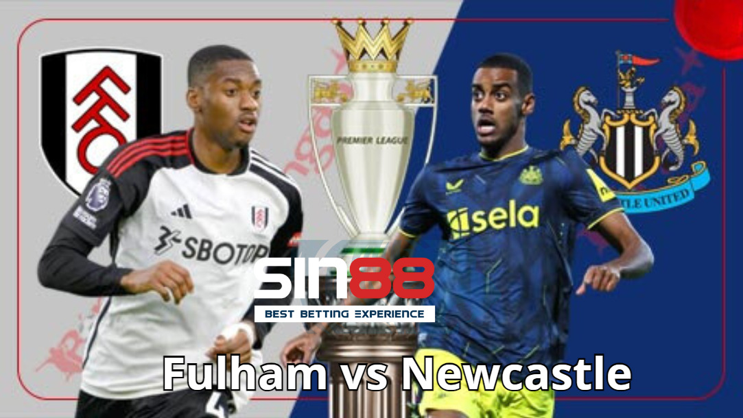 Soi kèo trận đấu Fulham vs Newcastle Soi kèo trận đấu Fulham vs Newcastle