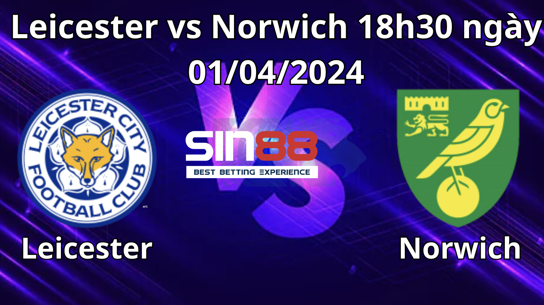 Nhận định trận đấu Leicester vs Norwich Nhận định trận đấu Leicester vs Norwich