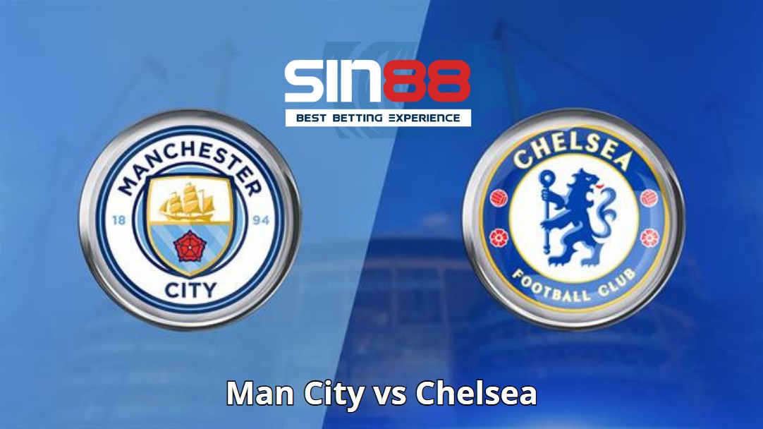 Soi kèo trận đấu Man City vs Chelsea Soi kèo trận đấu Man City vs Chelsea