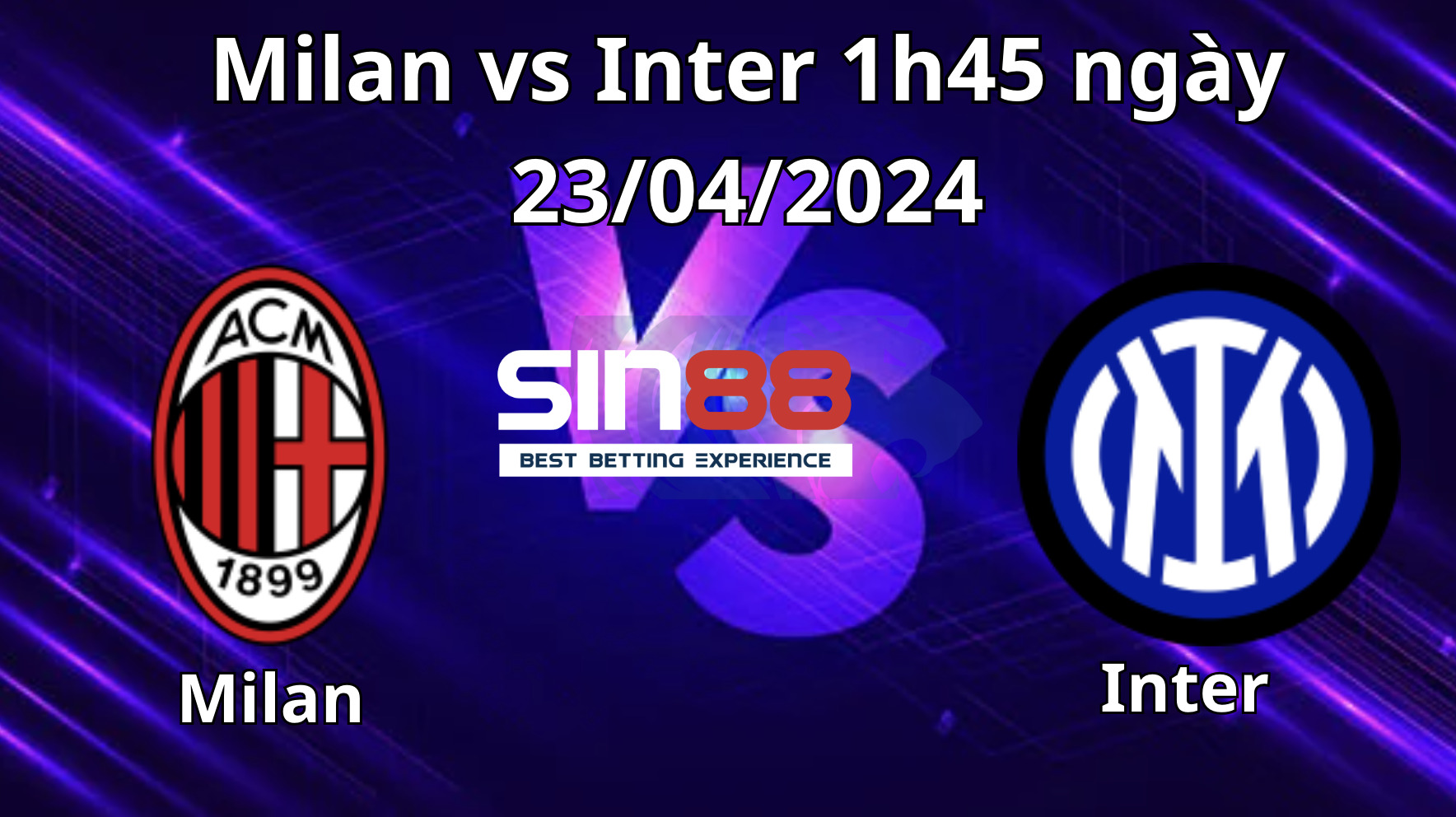 Nhận định, soi kèo Milan vs Inter Nhận định, soi kèo Milan vs Inter