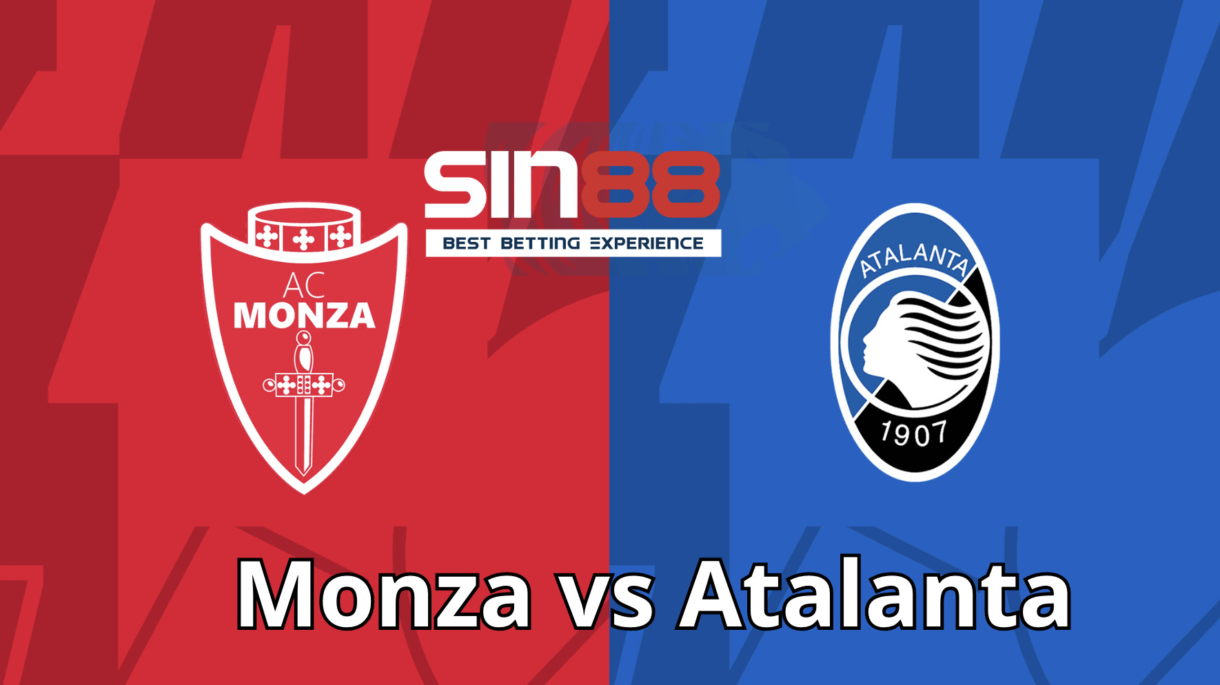 Soi kèo trận đấu Monza vs Atalanta Soi kèo trận đấu Monza vs Atalanta