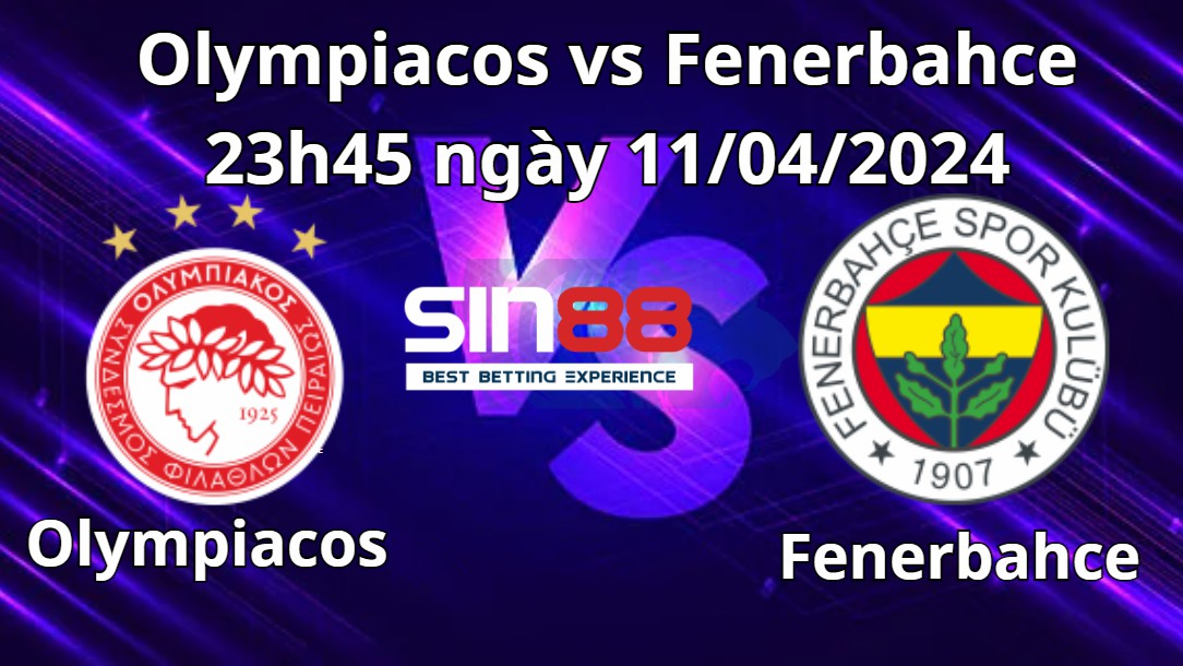 Nhận định, soi kèo trận đấu Olympiacos vs Fenerbahce Nhận định, soi kèo trận đấu Olympiacos vs Fenerbahce