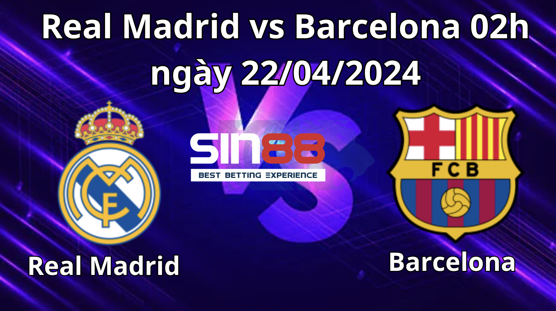 Nhận định, soi kèo Real Madrid vs Barcelona Nhận định, soi kèo Real Madrid vs Barcelona
