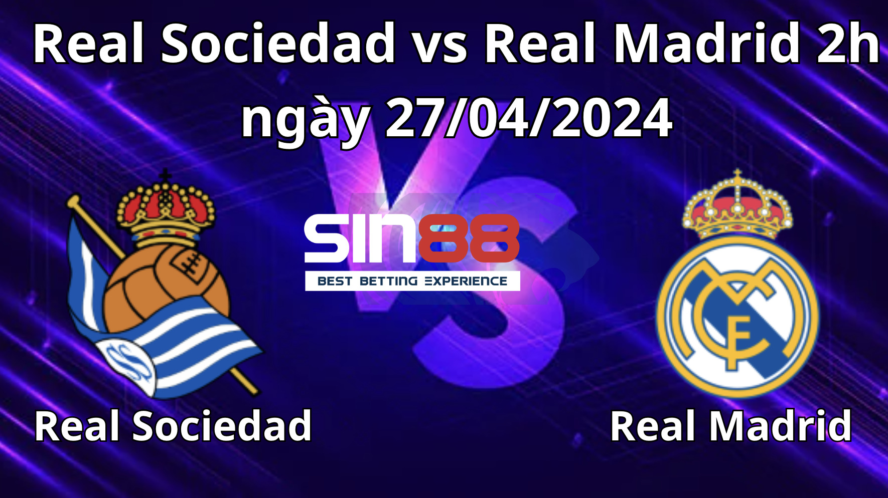 Nhận định, soi kèo Real Sociedad vs Real Madrid Nhận định, soi kèo Real Sociedad vs Real Madrid