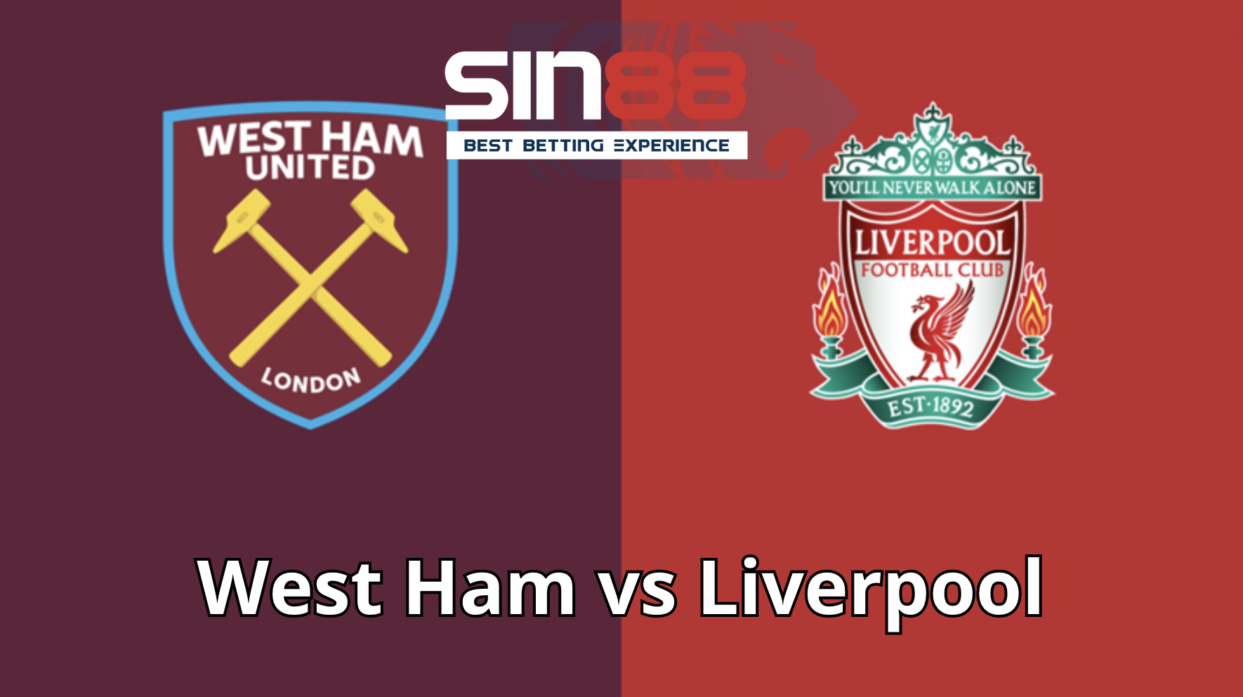 Soi kèo trận đấu West Ham vs Liverpool Soi kèo trận đấu West Ham vs Liverpool