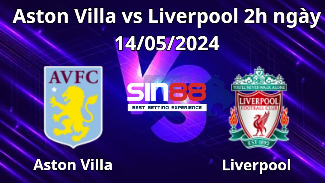 Nhận định, soi kèo Aston Villa vs Liverpool Nhận định, soi kèo Aston Villa vs Liverpool