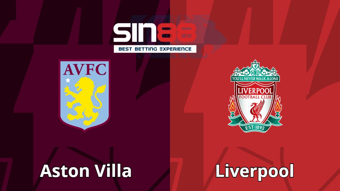 Soi kèo trận đấu Aston Villa vs Liverpool Soi kèo trận đấu Aston Villa vs Liverpool