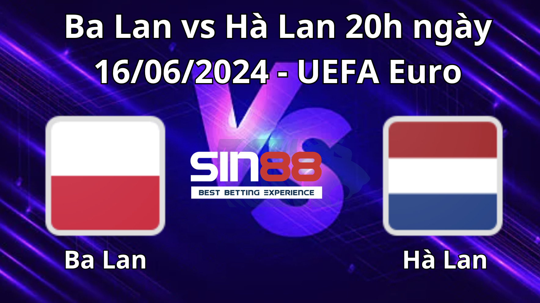 Nhận định, soi kèo Ba Lan vs Hà Lan Nhận định, soi kèo Ba Lan vs Hà Lan