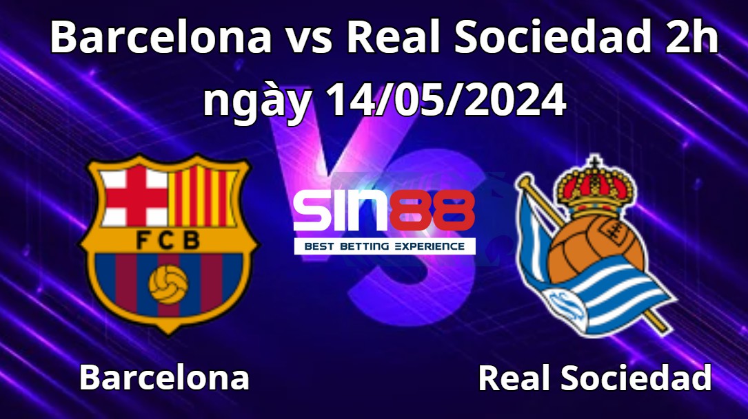 Nhận định, soi kèo Barcelona vs Real Sociedad Nhận định, soi kèo Barcelona vs Real Sociedad