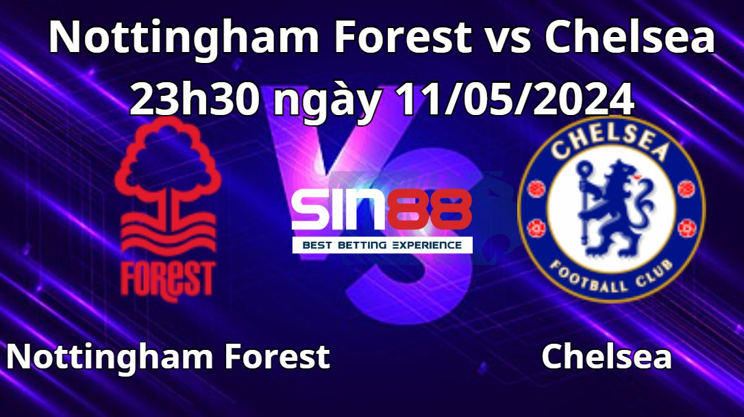 Nhận định, soi kèo Nottingham Forest vs Chelsea Nhận định, soi kèo Nottingham Forest vs Chelsea