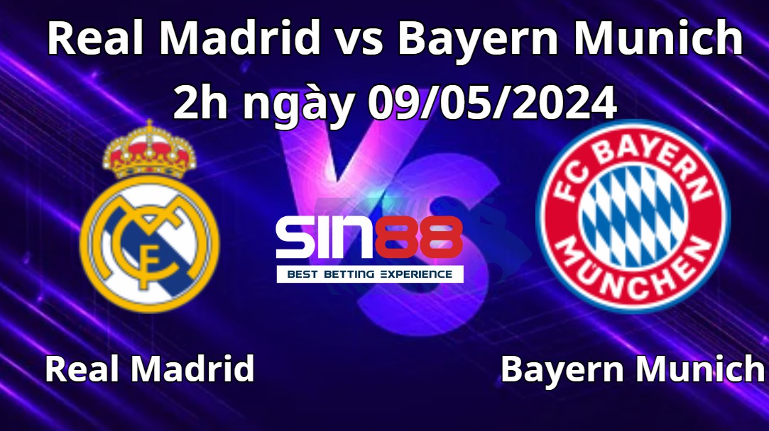 Nhận định, soi kèo Real Madrid vs Bayern Munich Nhận định, soi kèo Real Madrid vs Bayern Munich