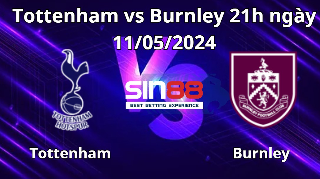 Nhận định, soi kèo Tottenham vs Burnley Nhận định, soi kèo Tottenham vs Burnley